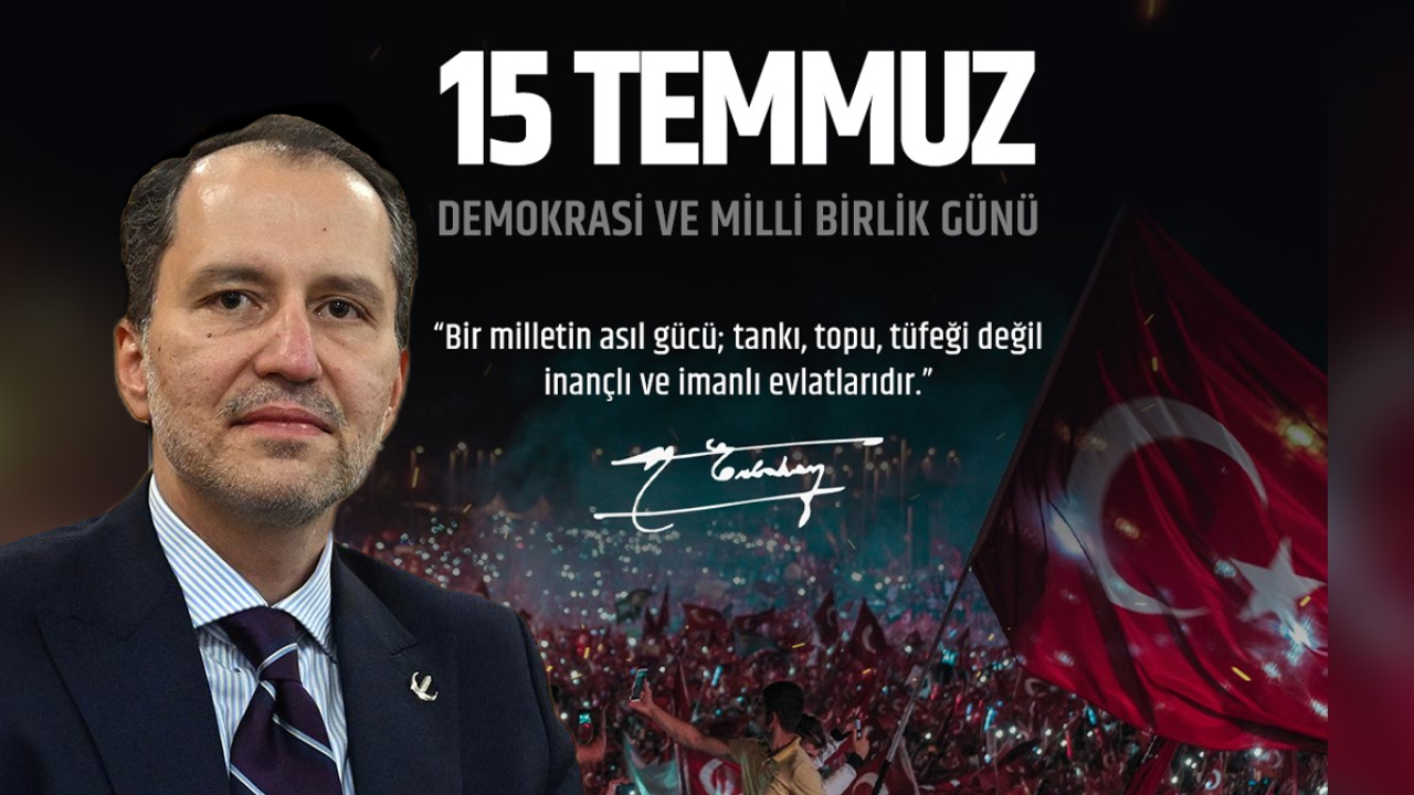 Yeniden Refah lideri Fatih Erbakan’dan 15 Temmuz mesajı!