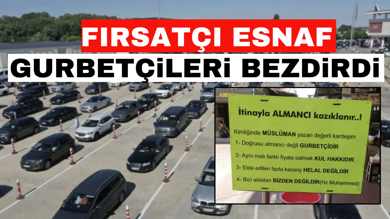 Gurbetçilerden, kazıkçı esnafa sitem dolu mesaj!