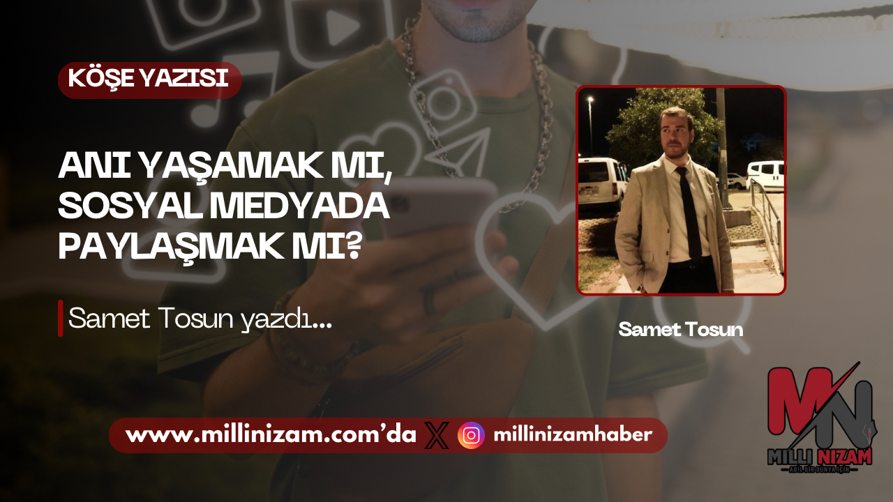 Anı Yaşamak mı, Sosyal Medyada Paylaşmak mı? Modern Hayatın İkilemi…