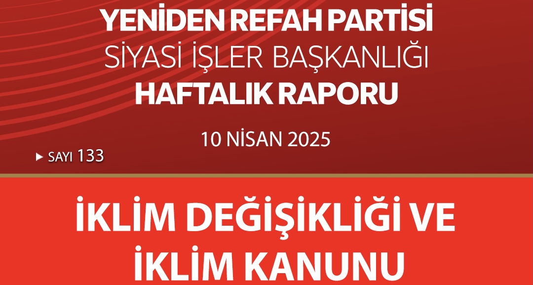 Yeniden Refah Partisi kapsamlı İklim Kanunu Raporu yayımladı