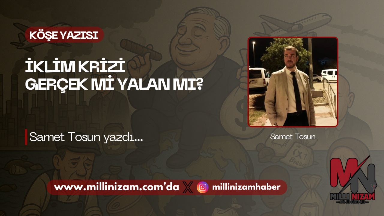 İklim Krizi Gerçek mi Yoksa Yalan mı?