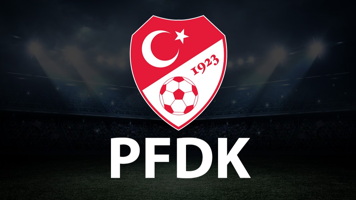 PFDK ceza alan ‘futbolcuları’ açıkladı