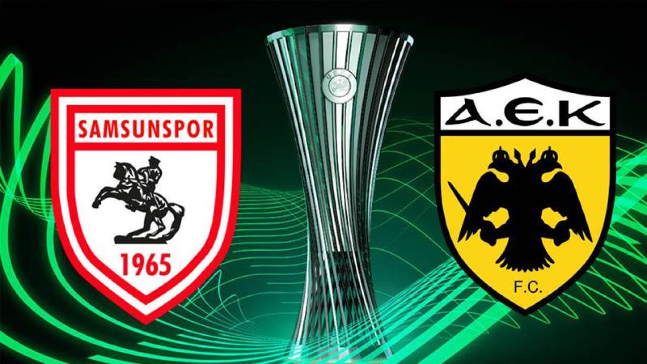Samsunspor – AEK konferans ligi canlı anlatım