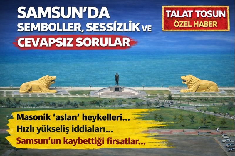 Samsun’da Semboller, Sessizlik ve Cevapsız SorulaSamsun’da Semboller, Sessizlik ve Cevapsız Sorular