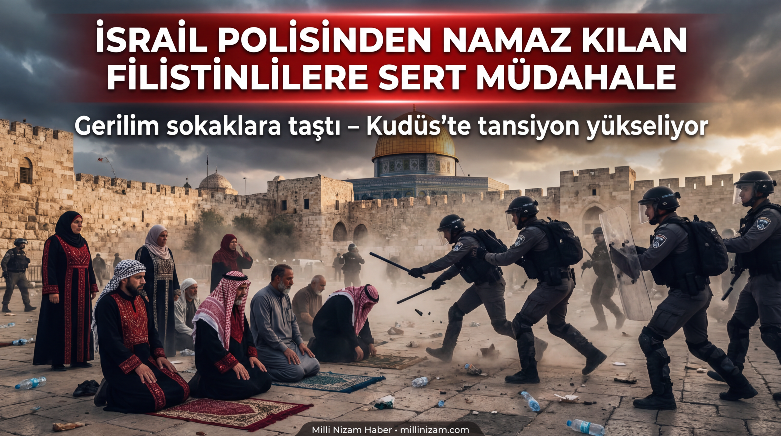 İsrail polisinden namaz kılan Filistinlilere sert müdahale