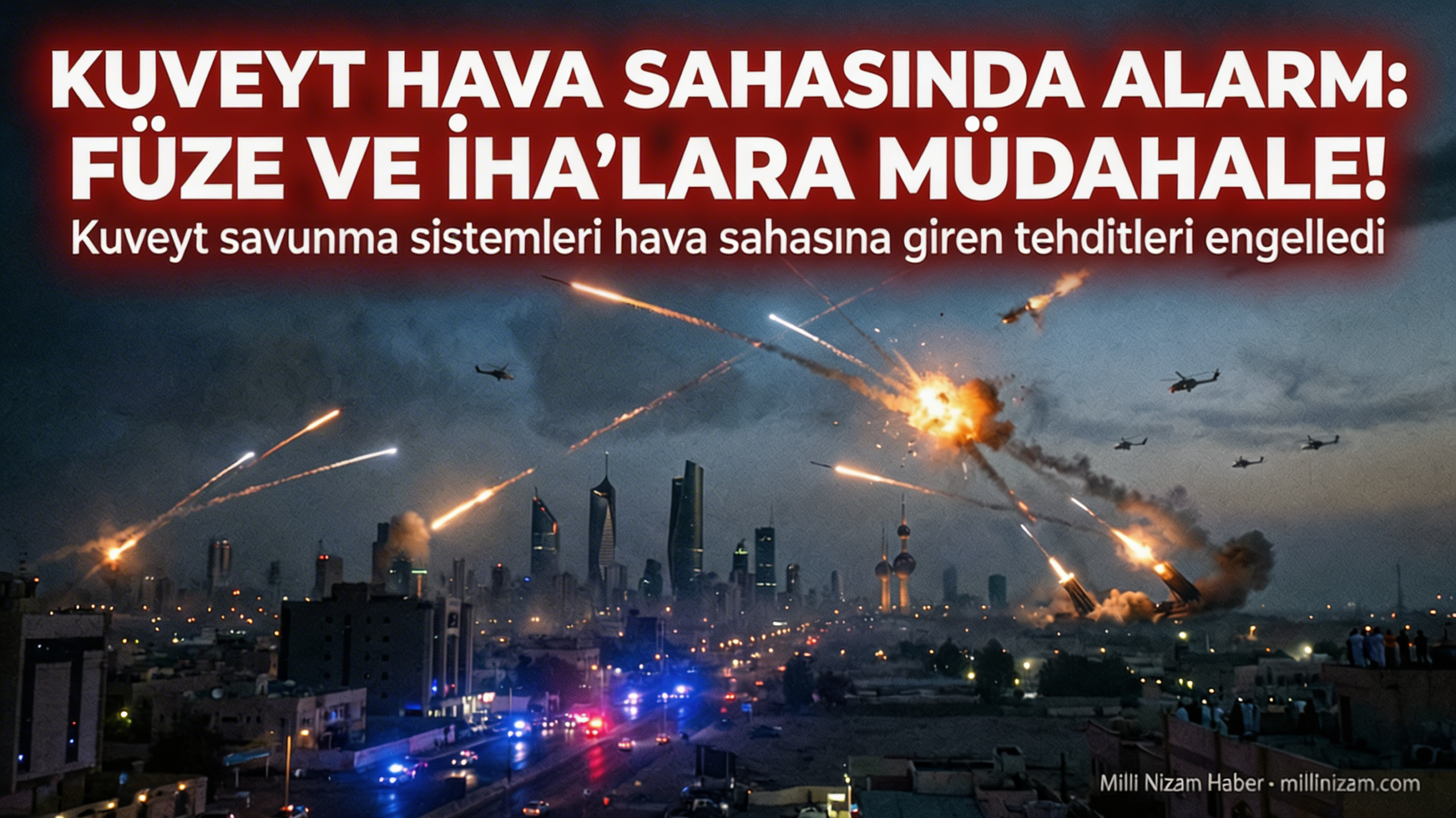 Kuveyt, hava sahasına giren füze ve İHA saldırılarına müdahale edildiğini açıkladı