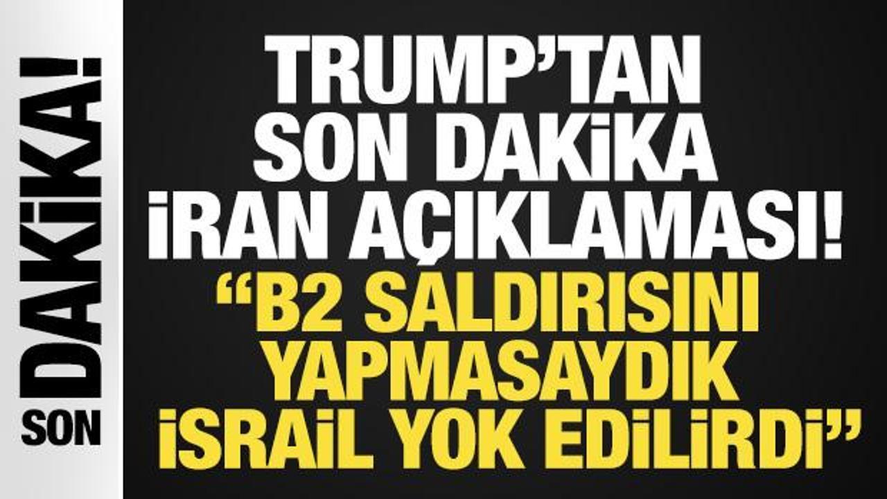 Trump’tan son dakika İran açıklamaları! ‘Salldırıyı yapmasaydık İsrail yok edilirdi’
