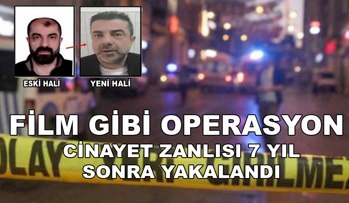Ameliyatla yüzünü değiştiren cinayet zanlısı 7 yıl sonra yakalandı