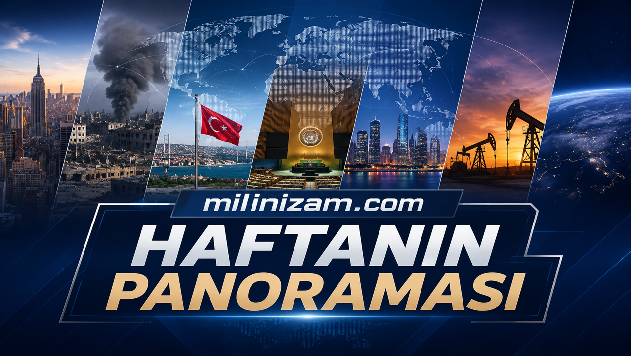 Millinizam.com Haftanın Panoraması