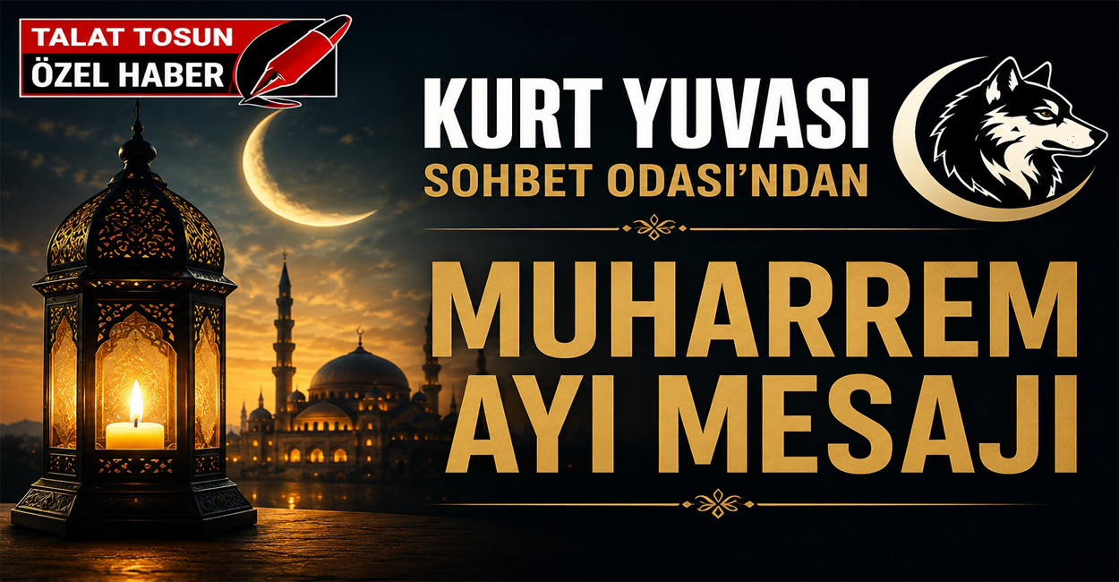 Kurt Yuvası Sohbet Odası’ndan Muharrem Ayı Mesajı
