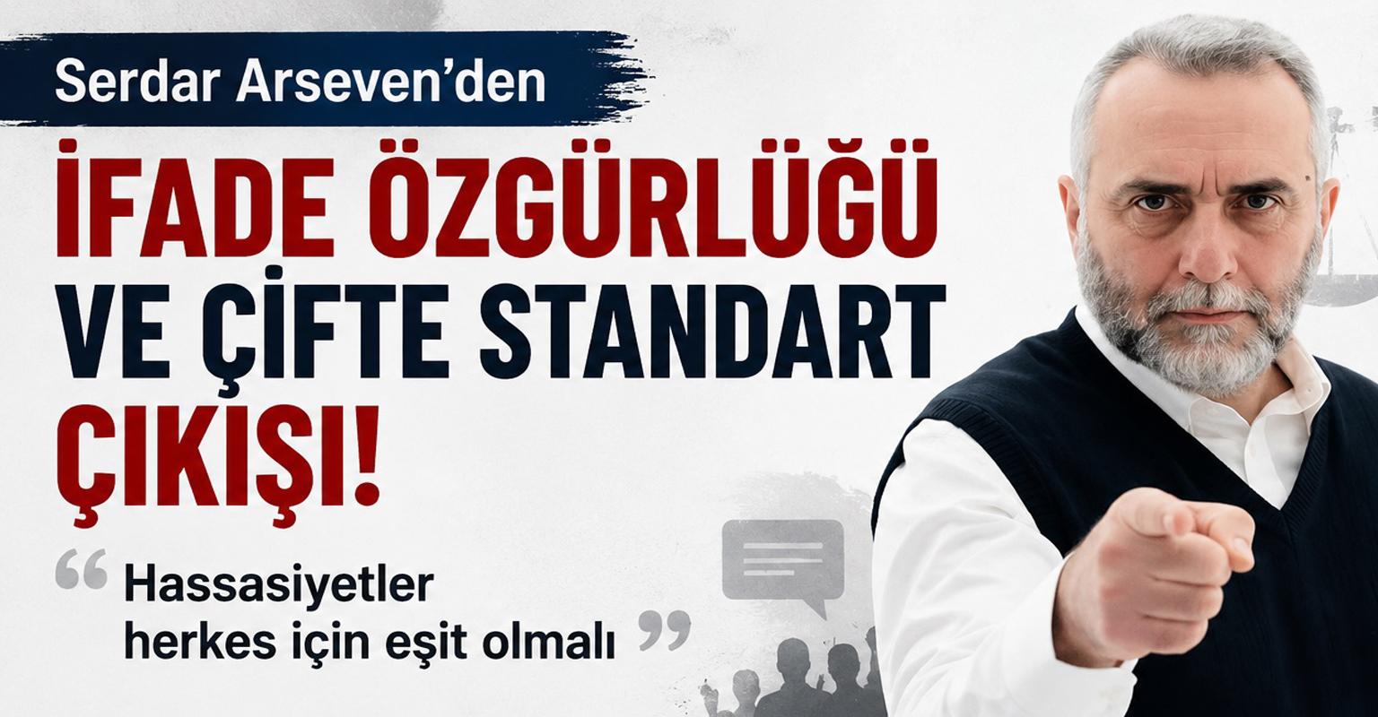 Gazeteci Yazar Serdar Arseven  “Hassasiyetler Herkes İçin Eşit Olmalı”
