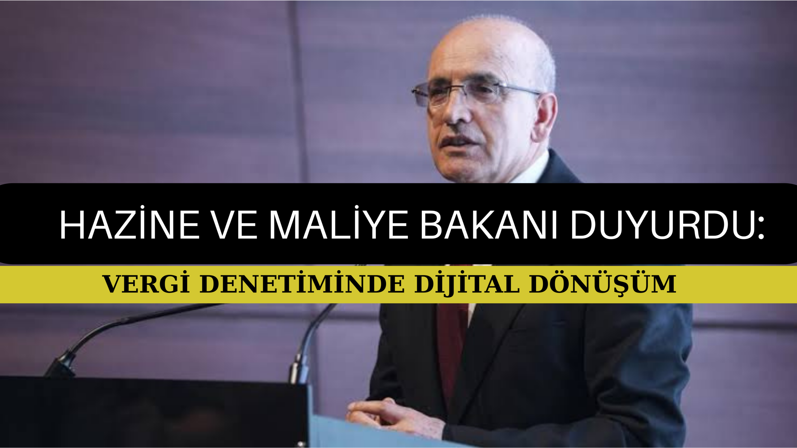 Vergi Denetiminde Dijital Dönüşüm Başlıyor
