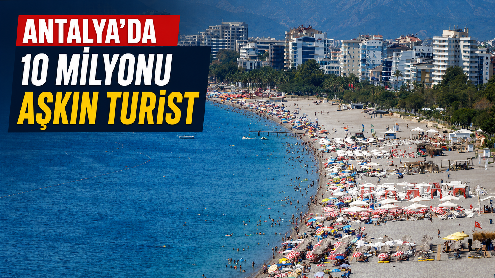 Antalya’da yabancı turist sayısı 10 milyonu aştı