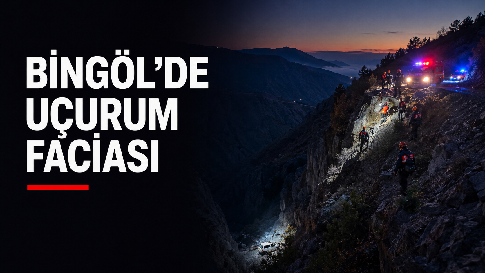 Bingöl’de hafif ticari araç uçuruma yuvarlandı: 4 ölü, 5 yaralı