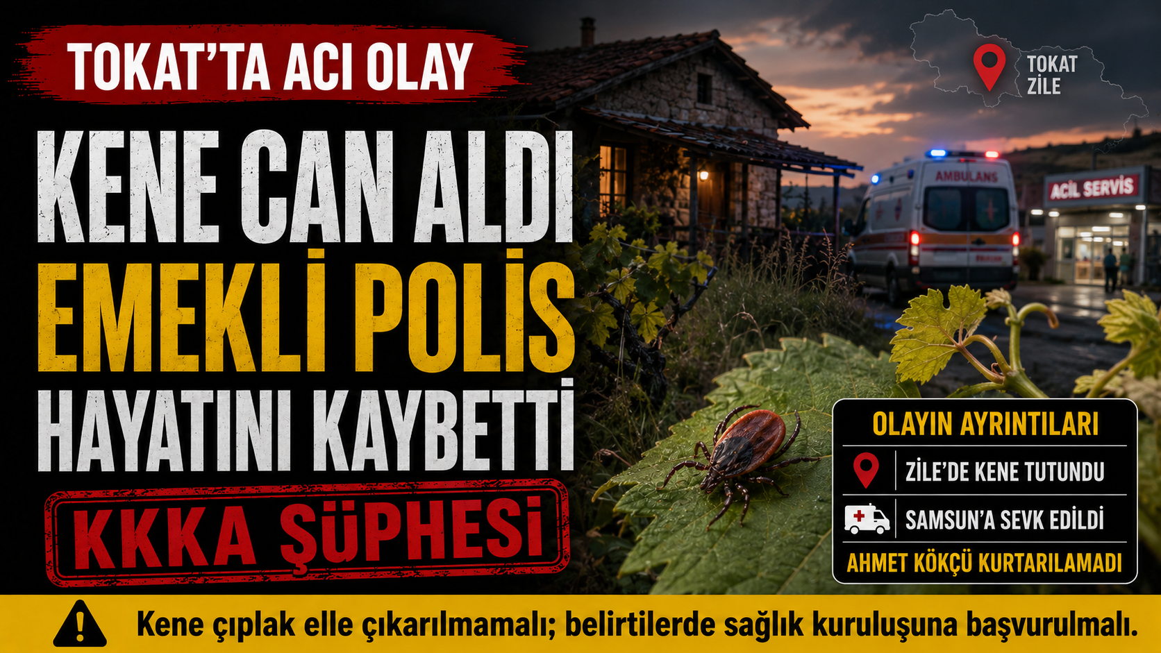 Kene can aldı: Emekli polis hayatını kaybetti