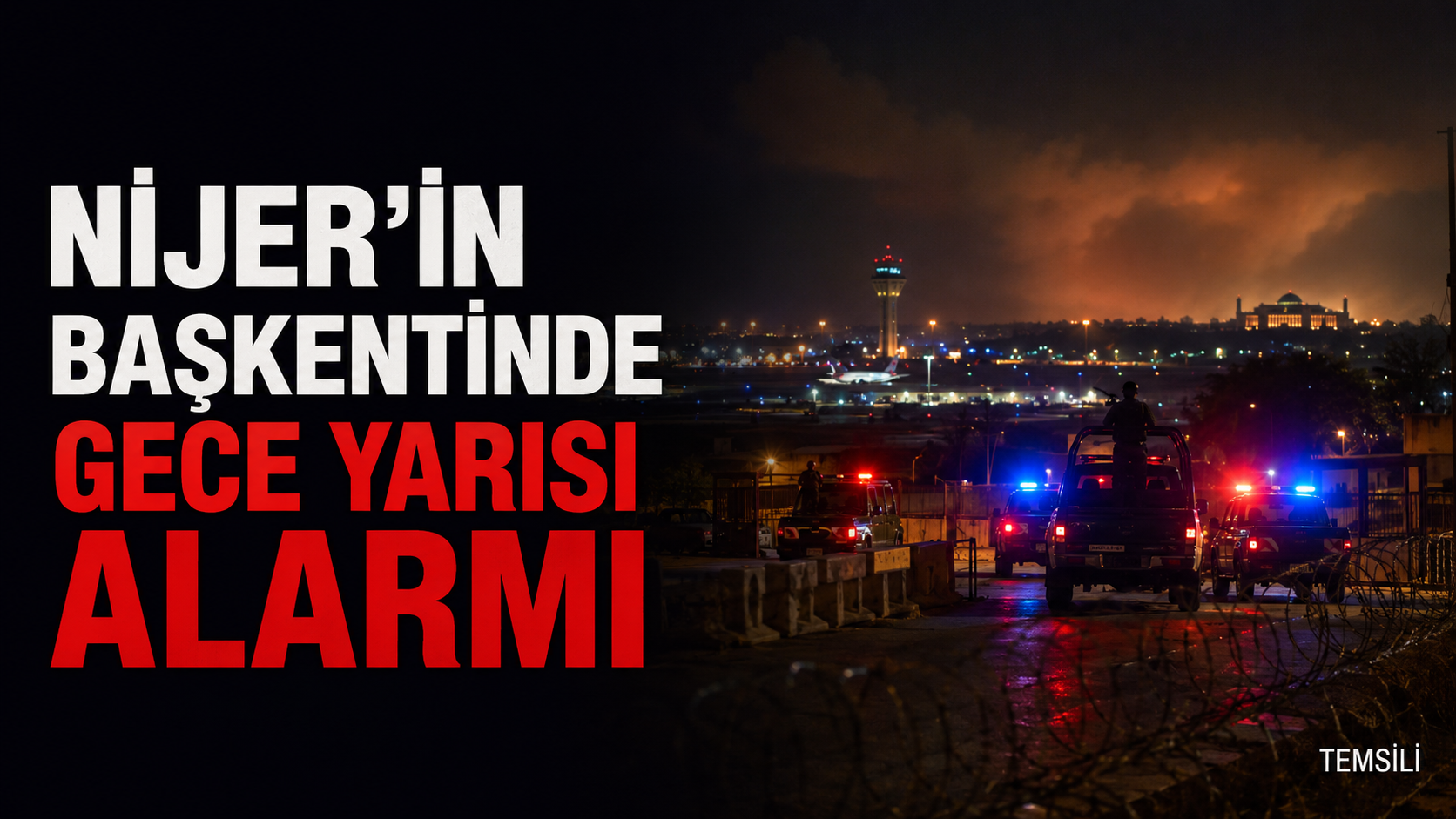 Nijer’in başkentinde gece yarısı alarmı