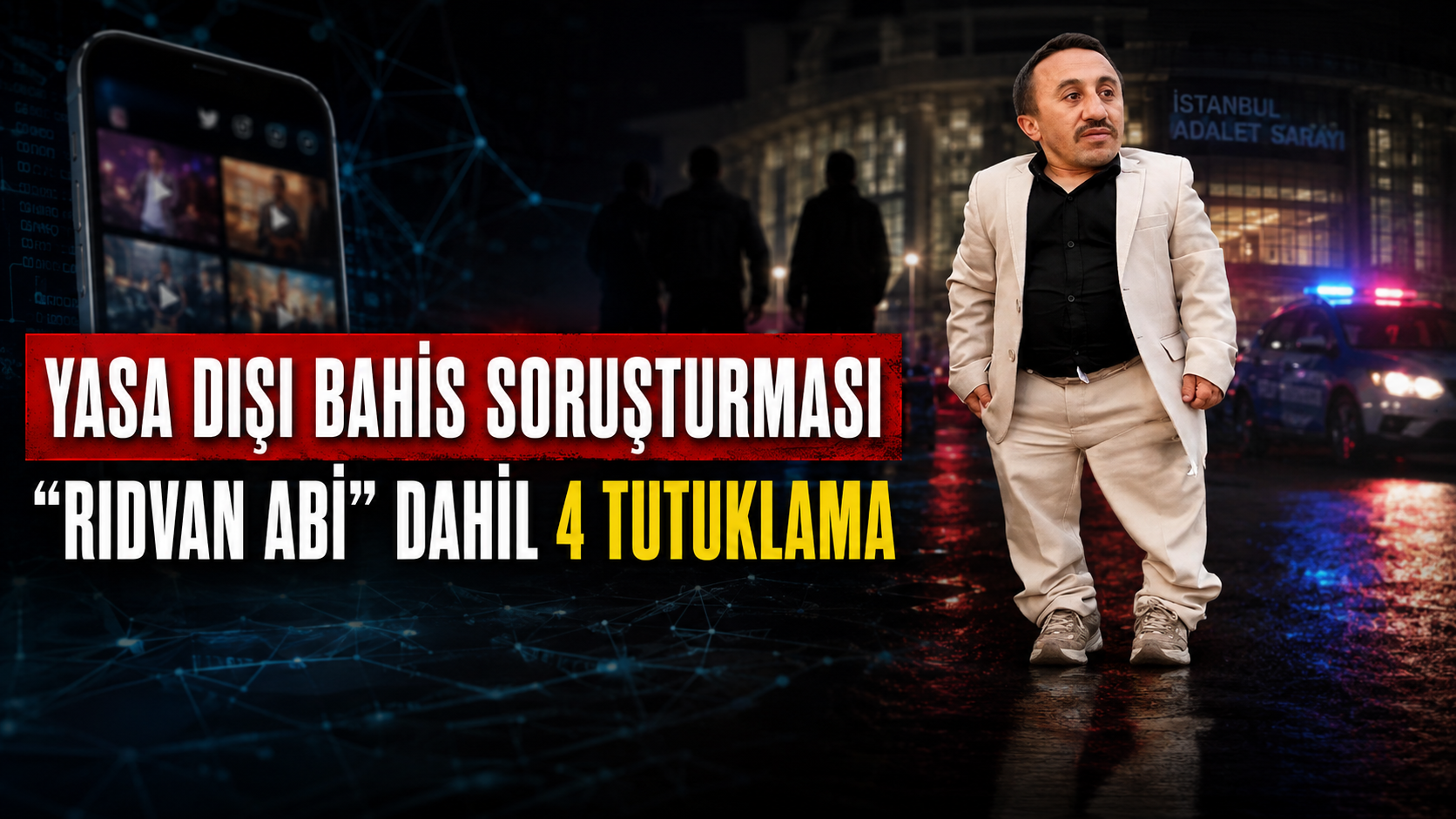 Yasa dışı bahis reklamına operasyon: “Rıdvan Abi” dahil 4 kişi tutuklandı