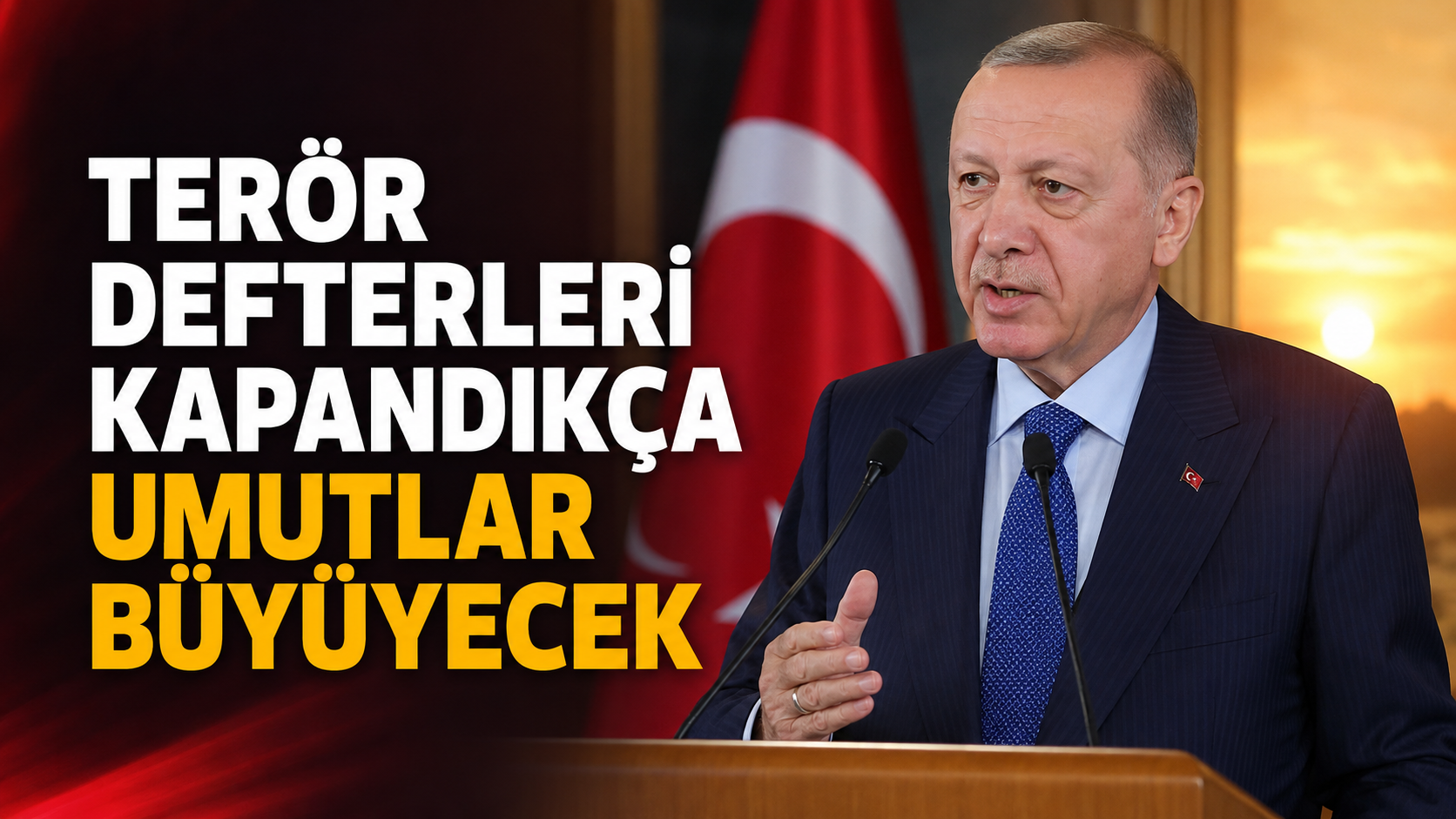 Erdoğan: Terör defterleri kapandıkça umutlar büyüyecek