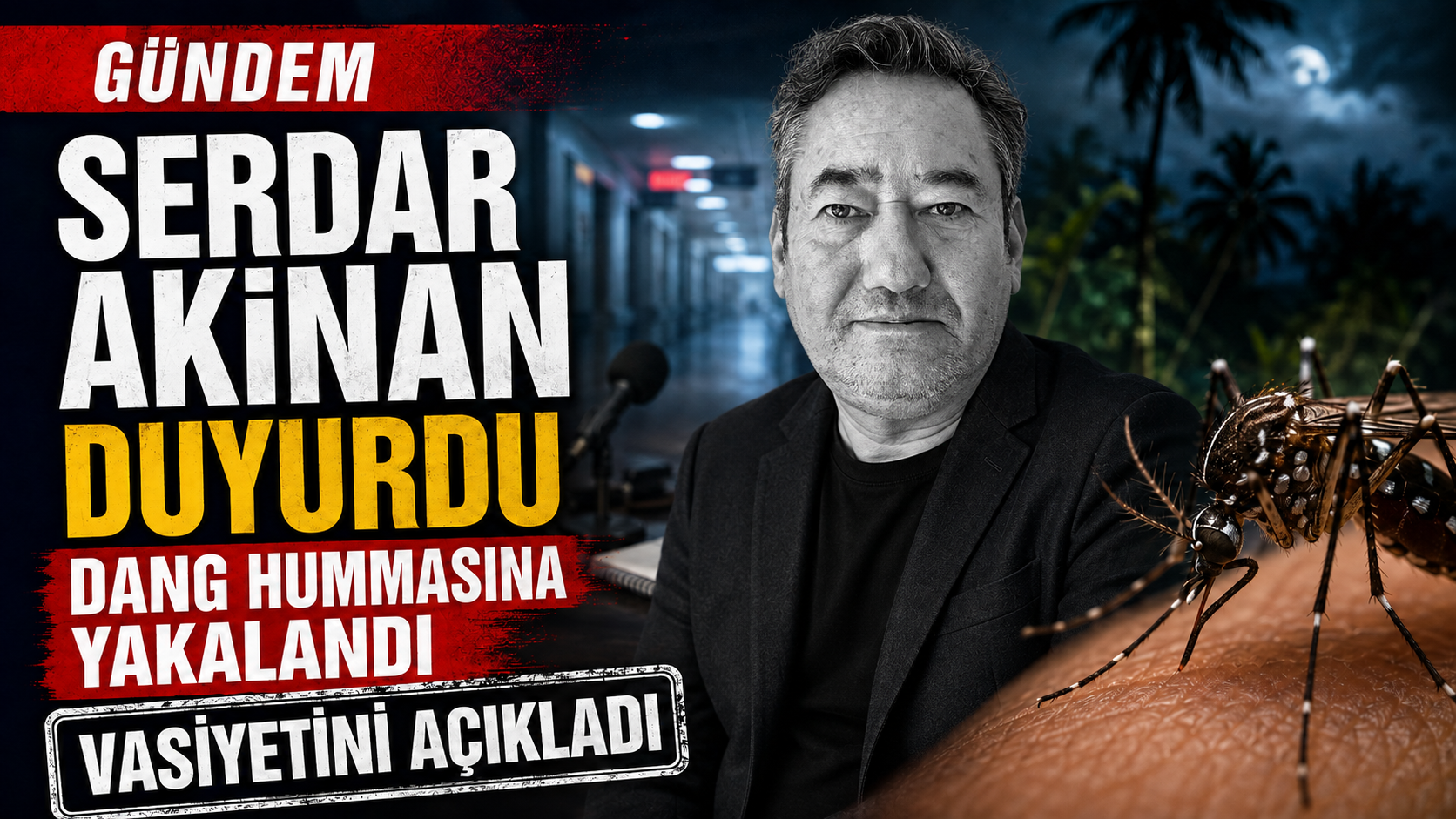 Serdar Akinan, dang hummasına yakalandığını duyurdu: Vasiyetini açıkladı