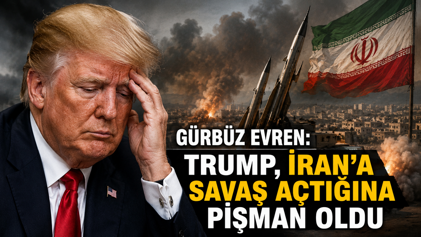Trump İran Savaşından Pişman mı?