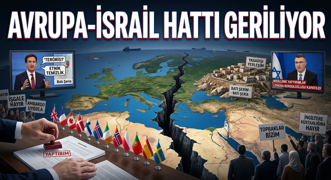 Avrupa’dan İsrail’e ‘Yasadışı Yerleşim’ Kıskacı: Londra-Tel Aviv Hattı Koptu!