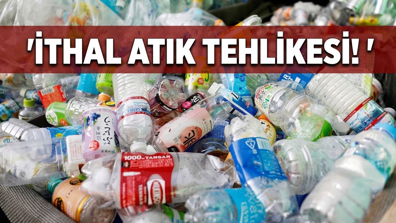 Avrupa’nın çöpleri Türkiye’ye getiriliyor! İthal atık tehlikesi kapıda…