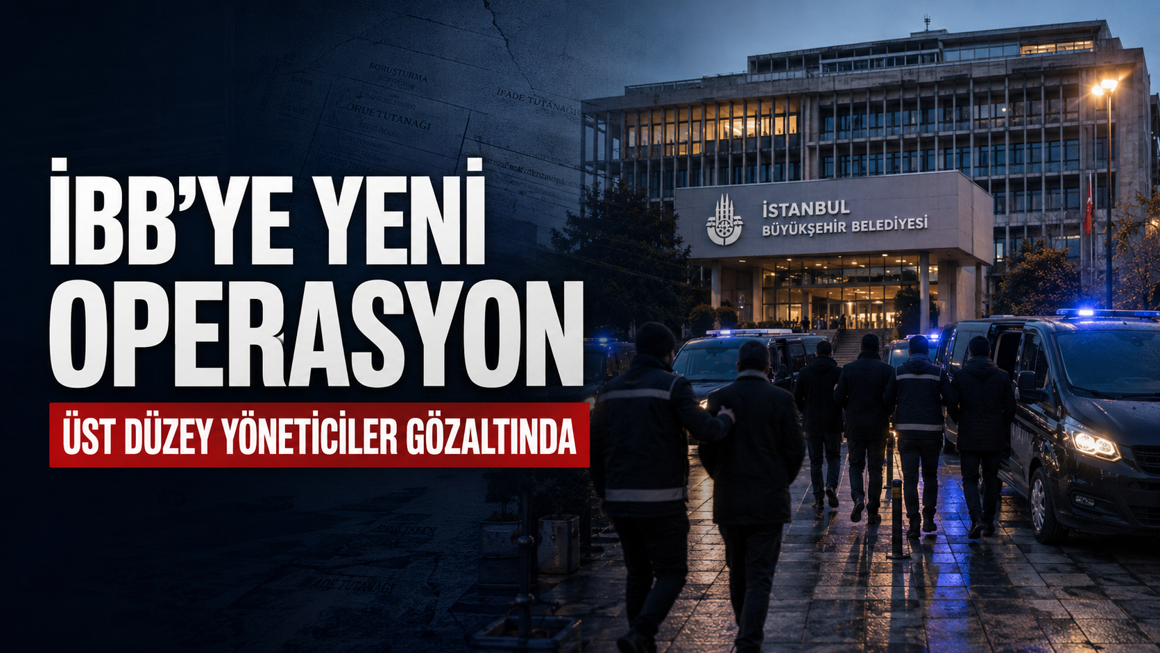 İBB’ye yeni operasyon: Üst düzey yöneticiler gözaltında