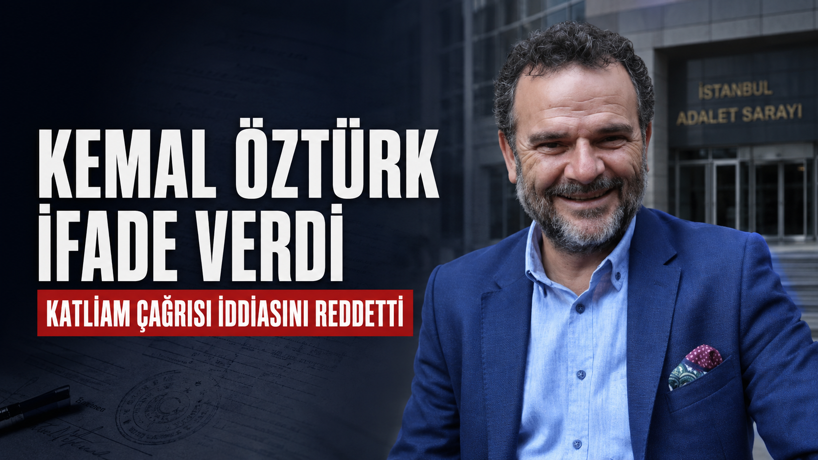 Gazeteci Kemal Öztürk savcılığa ifade verdi